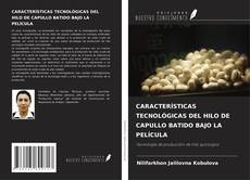 Capa do livro de CARACTERÍSTICAS TECNOLÓGICAS DEL HILO DE CAPULLO BATIDO BAJO LA PELÍCULA 