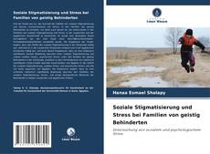 Bookcover of Soziale Stigmatisierung und Stress bei Familien von geistig Behinderten