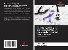 Bookcover of Neurophysiological characterization of chemically induced neuropathies