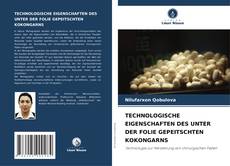 Capa do livro de TECHNOLOGISCHE EIGENSCHAFTEN DES UNTER DER FOLIE GEPEITSCHTEN KOKONGARNS 