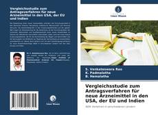 Couverture de Vergleichsstudie zum Antragsverfahren für neue Arzneimittel in den USA, der EU und Indien