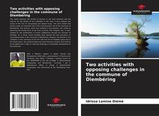 Couverture de Two activities with opposing challenges in the commune of Diembéring