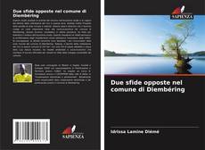 Couverture de Due sfide opposte nel comune di Diembéring