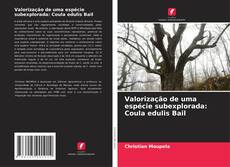 Bookcover of Valorização de uma espécie subexplorada: Coula edulis Bail