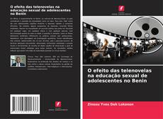 Bookcover of O efeito das telenovelas na educação sexual de adolescentes no Benin