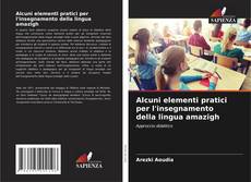 Couverture de Alcuni elementi pratici per l'insegnamento della lingua amazigh