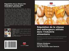 Copertina di Régulation de la vitesse des mélangeurs utilisés dans l'industrie alimentaire