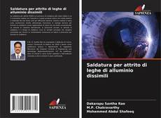Saldatura per attrito di leghe di alluminio dissimili kitap kapağı