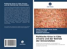 Capa do livro de Politische Krise in Côte d'Ivoire und der Betrieb der Universitäten 