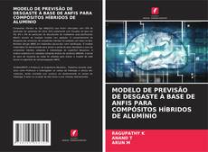 MODELO DE PREVISÃO DE DESGASTE À BASE DE ANFIS PARA COMPÓSITOS HÍBRIDOS DE ALUMÍNIO的封面