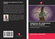 Portada del libro de Impasses de segurança na África Central