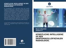 Bookcover of KÜNSTLICHE INTELLIGENZ IN DER DENTOMAXILLOFAZIALEN RADIOLOGIE.