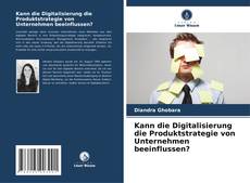 Portada del libro de Kann die Digitalisierung die Produktstrategie von Unternehmen beeinflussen?