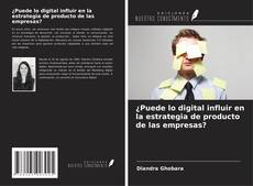 Capa do livro de ¿Puede lo digital influir en la estrategia de producto de las empresas? 