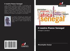 Bookcover of Il nostro Paese Senegal