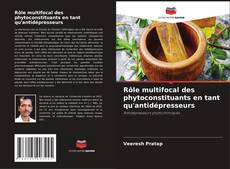 Buchcover von Rôle multifocal des phytoconstituants en tant qu'antidépresseurs