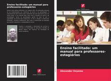 Ensino facilitado: um manual para professores-estagiários的封面