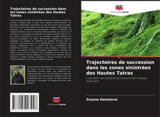 Обложка Trajectoires de succession dans les zones sinistrées des Hautes Tatras