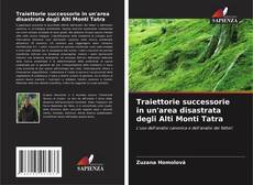 Capa do livro de Traiettorie successorie in un'area disastrata degli Alti Monti Tatra 