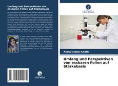 Couverture de Umfang und Perspektiven von essbaren Folien auf Stärkebasis