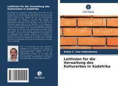 Bookcover of Leitlinien für die Verwaltung des Kulturerbes in Südafrika