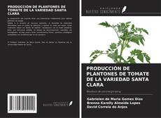Capa do livro de PRODUCCIÓN DE PLANTONES DE TOMATE DE LA VARIEDAD SANTA CLARA 