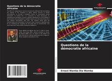 Questions de la démocratie africaine的封面