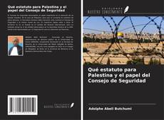 Copertina di Qué estatuto para Palestina y el papel del Consejo de Seguridad