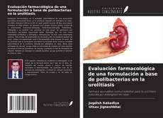 Evaluación farmacológica de una formulación a base de polibacterias en la urolitiasis的封面
