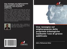 Обложка Una rassegna sul miglioramento delle proprietà tribologiche mediante l'uso di grasso additivato