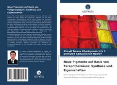 Capa do livro de Neue Pigmente auf Basis von Terephthalsäure: Synthese und Eigenschaften 