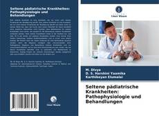 Seltene pädiatrische Krankheiten: Pathophysiologie und Behandlungen的封面