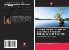 Bookcover of Análise de um sistema de assistência social no Gabão. Caso do CNAMGS