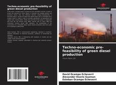 Buchcover von Techno-economic pre-feasibility of green diesel production