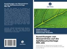 Capa do livro de Auswirkungen von Wasserstress auf die Apfelbaumunterlage MM.106 