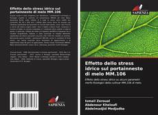 Copertina di Effetto dello stress idrico sul portainnesto di melo MM.106