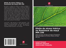 Efeito do stress hídrico no Rootstock da maçã MM.106 kitap kapağı