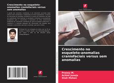 Copertina di Crescimento no esqueleto-anomalias craniofaciais versus sem anomalias