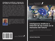 Couverture de Inteligencia Artificial e Internet de las Cosas en la manzana del futuro