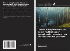 Copertina di Diseño e implementación de un multiplicador aproximado basado en un desplazador de barrilete