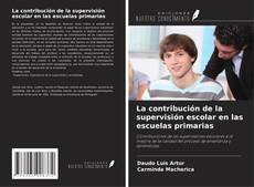 Copertina di La contribución de la supervisión escolar en las escuelas primarias