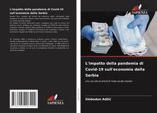 Couverture de L'impatto della pandemia di Covid-19 sull'economia della Serbia