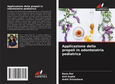 Couverture de Applicazione della propoli in odontoiatria pediatrica