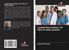 Couverture de Leadership medica: Un libro di testo pratico