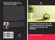 Bookcover of Desenvolvimento das TIC e mobilização de receitas fiscais nos países da UEMOA