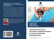 Portada del libro de Behandlung von nicht entsteinten Weißfleckläsionen an jungen bleibenden Schneidezähnen