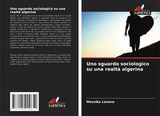 Copertina di Uno sguardo sociologico su una realtà algerina