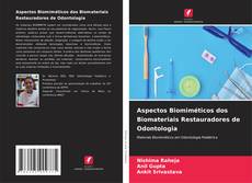 Aspectos Biomiméticos dos Biomateriais Restauradores de Odontologia kitap kapağı