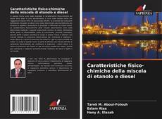 Couverture de Caratteristiche fisico-chimiche della miscela di etanolo e diesel