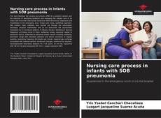 Buchcover von Nursing care process in infants with SOB pneumonia